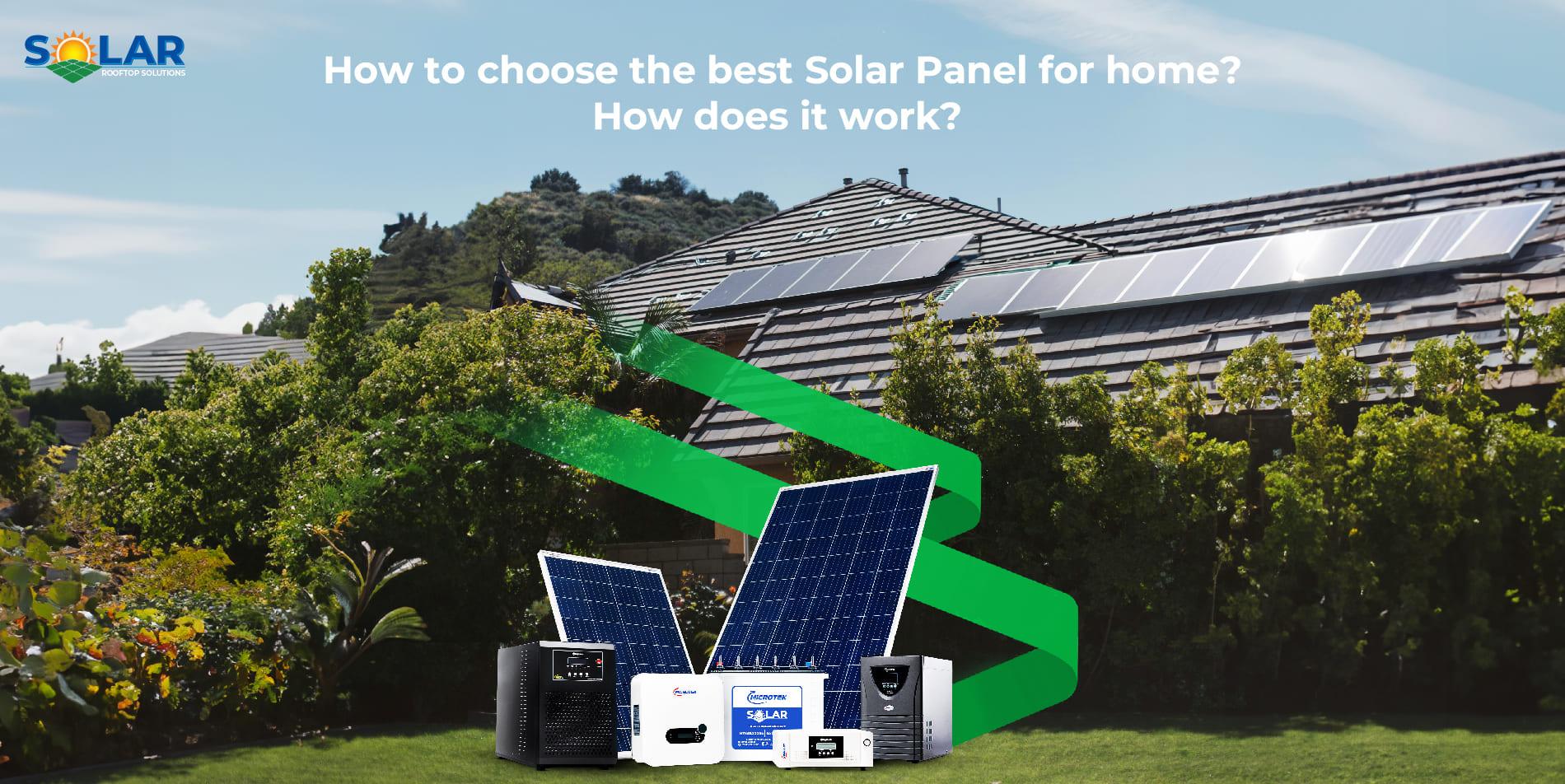 How to Choose the Best Solar Panel for Your Home: How It Works