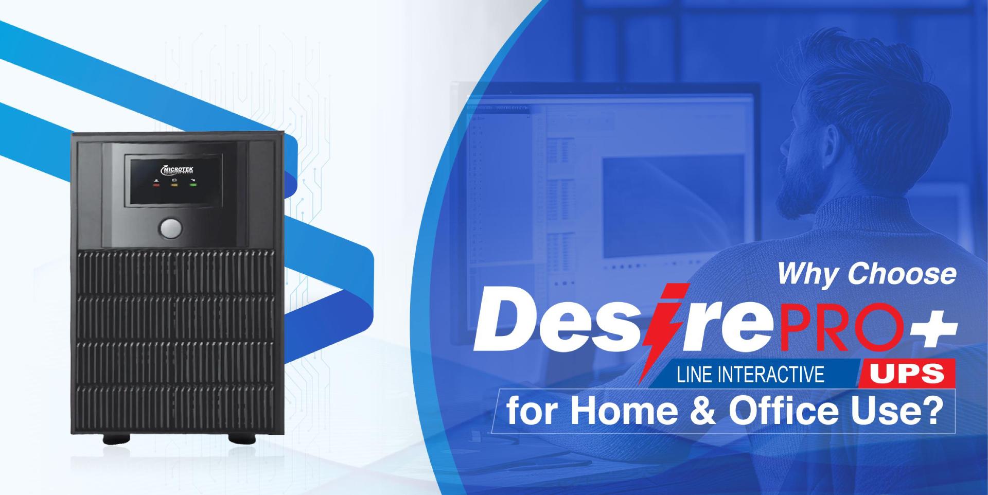 Why Choose Desire Pro Line Interactive UPS for Home and Office Use?